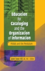 Education for Cataloging and the Organization of Information : Pitfalls and the Pendulum - eBook