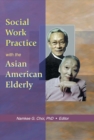 Social Work Practice with the Asian American Elderly - eBook