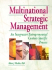 Multinational Strategic Management : An Integrative Entrepreneurial Context-Specific Process - eBook