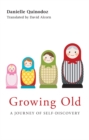 Growing Old : A Journey of Self-Discovery - eBook