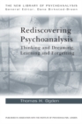 Rediscovering Psychoanalysis : Thinking and Dreaming, Learning and Forgetting - eBook