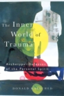 The Inner World of Trauma : Archetypal Defences of the Personal Spirit - eBook