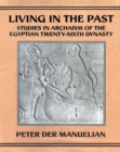 Living In The Past : Studies in Archaism of the Egyptian Twenty-sixth Dynasty - eBook