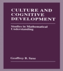 Culture and Cognitive Development : Studies in Mathematical Understanding - eBook