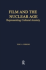 Film and the Nuclear Age : Representing Cultural Anxiety - eBook