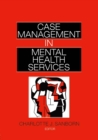 Case Management in Mental Health Services - eBook