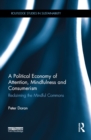 A Political Economy of Attention, Mindfulness and Consumerism : Reclaiming the Mindful Commons - eBook