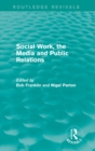 Social Work, the Media and Public Relations (Routledge Revivals) - eBook