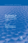 The Violence of Representation (Routledge Revivals) : Literature and the History of Violence - eBook