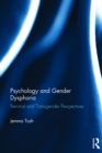 Psychology and Gender Dysphoria : Feminist and Transgender Perspectives - eBook