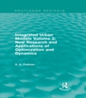 Integrated Urban Models Volume 2: New Research and Applications of Optimization and Dynamics (Routledge Revivals) - eBook