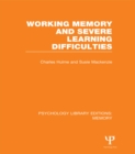 Working Memory and Severe Learning Difficulties (PLE: Memory) - eBook