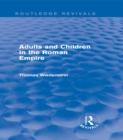 Adults and Children in the Roman Empire (Routledge Revivals) - eBook
