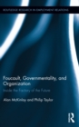 Foucault, Governmentality, and Organization : Inside the Factory of the Future - eBook