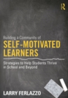 Building a Community of Self-Motivated Learners : Strategies to Help Students Thrive in School and Beyond - eBook