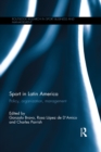 Sport in Latin America : Policy, Organization, Management - eBook