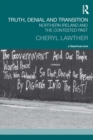 Truth, Denial and Transition : Northern Ireland and the Contested Past - eBook
