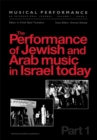 The Performance of Jewish and Arab Music in Israel Today : A special issue of the journal Musical Performance - eBook