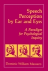Speech Perception By Ear and Eye : A Paradigm for Psychological Inquiry - eBook
