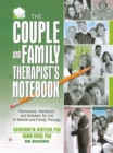 The Couple and Family Therapist's Notebook : Homework, Handouts, and Activities for Use in Marital and Family Therapy - eBook