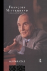 Francois Mitterrand : A Study in Political Leadership - eBook