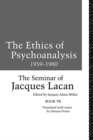 The Ethics of Psychoanalysis 1959-1960 : The Seminar of Jacques Lacan - eBook