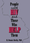 People With HIV and Those Who Help Them : Challenges, Integration, Intervention - eBook