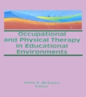 Occupational and Physical Therapy in Educational Environments - eBook