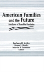 American Families and the Future : Analyses of Possible Destinies - eBook