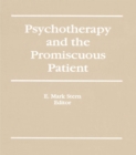 Psychotherapy and the Promiscuous Patient - eBook