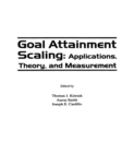 Goal Attainment Scaling : Applications, Theory, and Measurement - eBook