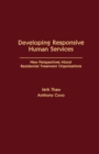 Developing Responsive Human Services : New Perspectives About Residential Treatment Organizations - eBook