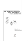 The Neuropsychology of Face Perception and Facial Expression - eBook