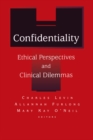 Confidentiality : Ethical Perspectives and Clinical Dilemmas - eBook
