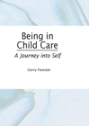 Being in Child Care : A Journey Into Self - eBook