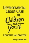 Developmental Group Care of Children and Youth : Concepts and Practice - eBook