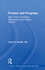 Protest and Progress : New York's First Black Episcopal Church Fights Racism - eBook