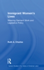 Immigrant Women's Lives : Weaving Garment Work and Legislative Policy - eBook