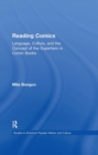 Reading Comics : Language, Culture, and the Concept of the Superhero in Comic Books - eBook