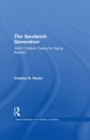 The Sandwich Generation : Adult Children Caring for Aging Parents - eBook