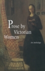 Prose by Victorian Women : An Anthology - eBook