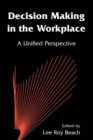 Decision Making in the Workplace : A Unified Perspective - eBook