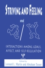 Striving and Feeling : Interactions Among Goals, Affect, and Self-regulation - eBook