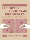 Left Brain - Right Brain Differences : Inquiries, Evidence, and New Approaches - eBook