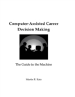 Computer-Assisted Career Decision Making : The Guide in the Machine - eBook