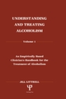 Understanding and Treating Alcoholism : Volume I: An Empirically Based Clinician's Handbook for the Treatment of Alcoholism:volume Ii: Biological, Psychological, and Social Aspects of Alcohol Consumpt - eBook