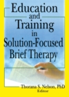 Education and Training in Solution-Focused Brief Therapy - eBook