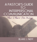 A Pastor's Guide to Interpersonal Communication : The Other Six Days - eBook