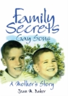 Family Secrets : Gay Sons - A Mother's Story - eBook