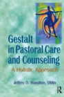 Gestalt in Pastoral Care and Counseling : A Holistic Approach - eBook